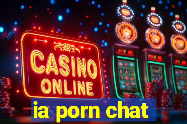 ia porn chat